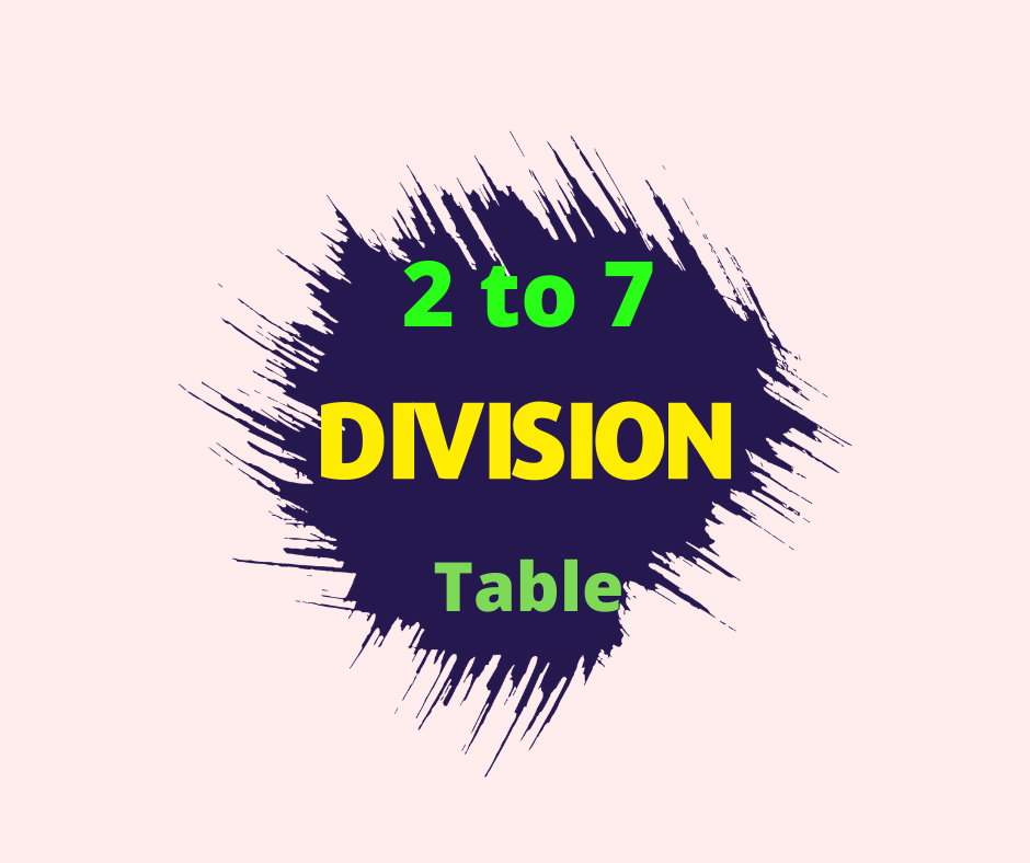 division table 2 to 7.