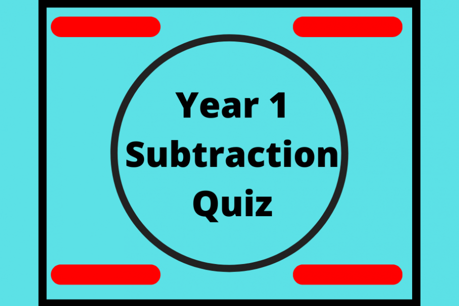 Year 1 Subtraction Quiz