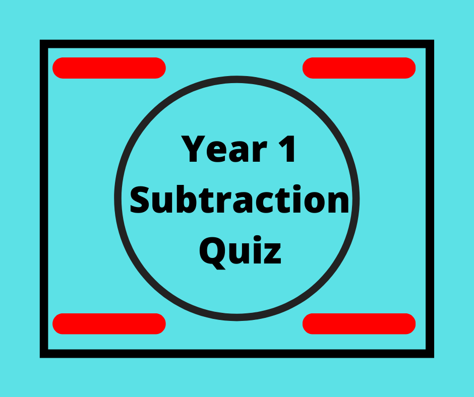Year 1 Subtraction Quiz